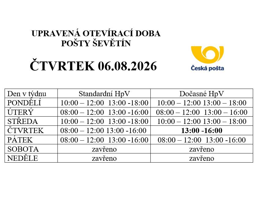 Česká pošta, s.p., oznamuje, že z provozních důvodů dojde ve čtvrtek 06.08.2026 ke změně hodin pro veřejnost v provozovně Ševětín, viz příloha.