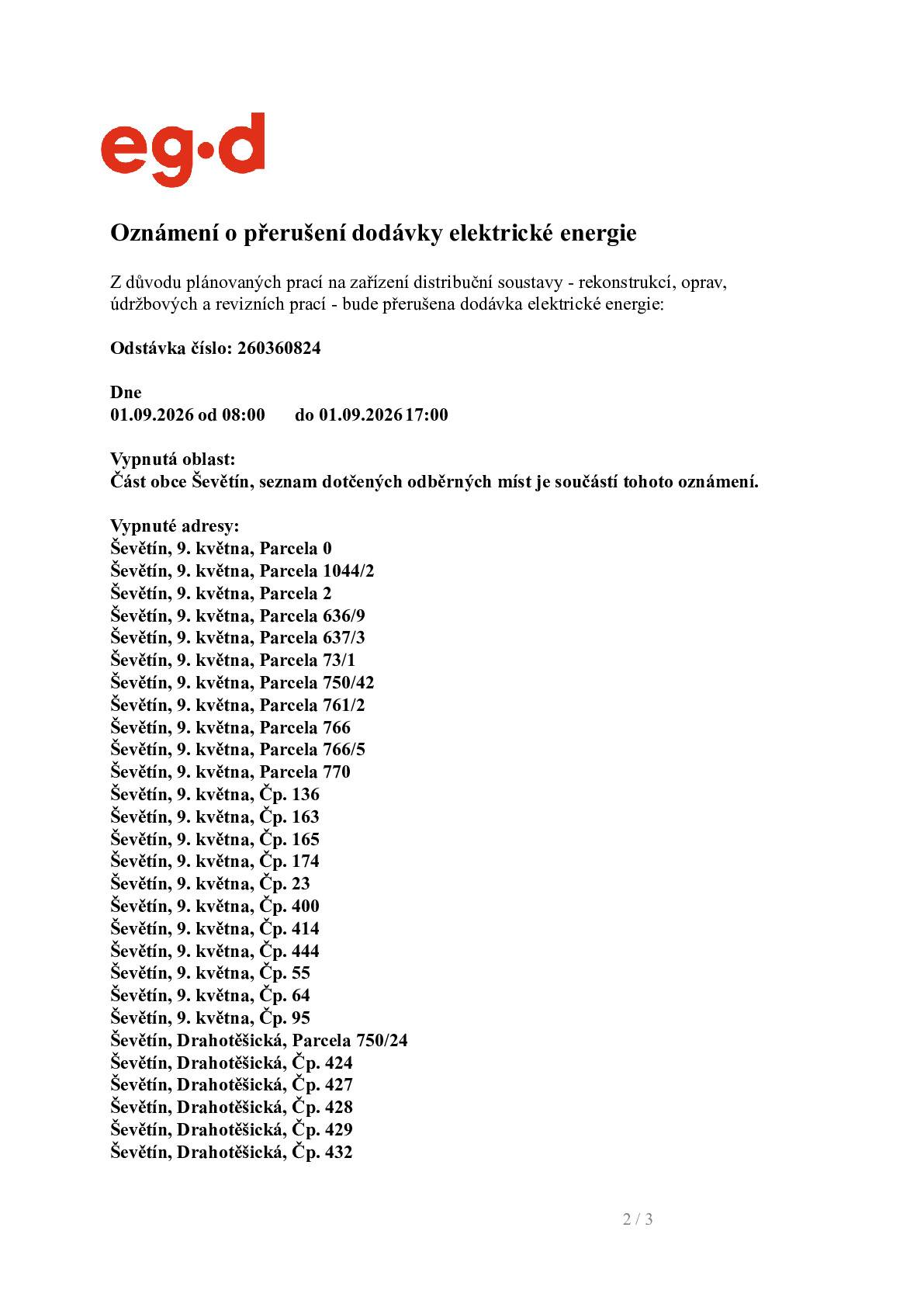 EG.D, a.s. oznamuje, že v úterý dne 01.09.2026 bude v čase od 08:00 do 17:00 hodin přerušena dodávka elektrické energie v části městyse Ševětín, viz příloha.