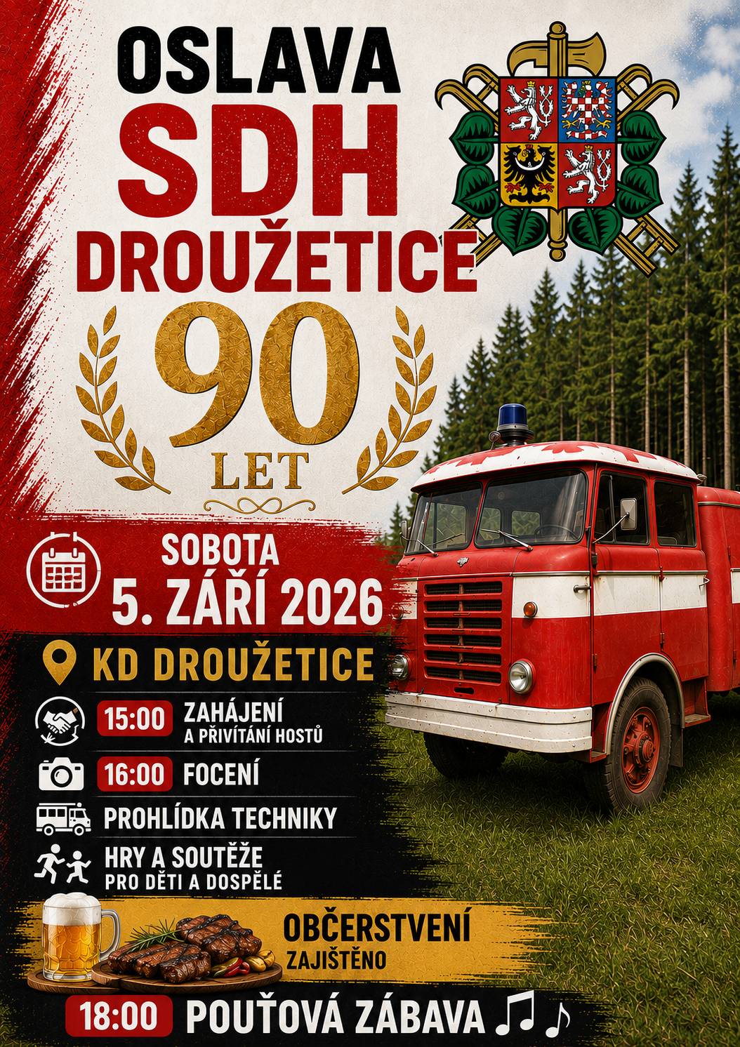 Jménem SDH a obce Droužetice vás srdečně zvu na oslavu 90. výročí založení hasičského sboru. Akce se koná 5. září 2026 od 15:00 před KD v Droužeticích kde od 18:00 zahraje kapela Restart
