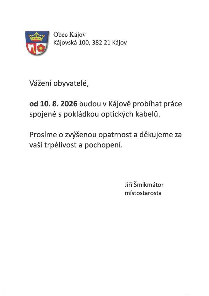 Od 10. 8. 2026 bude v Kájově probíhat pokládka optických kabelů. Prosíme o zvýšenou opatrnost!