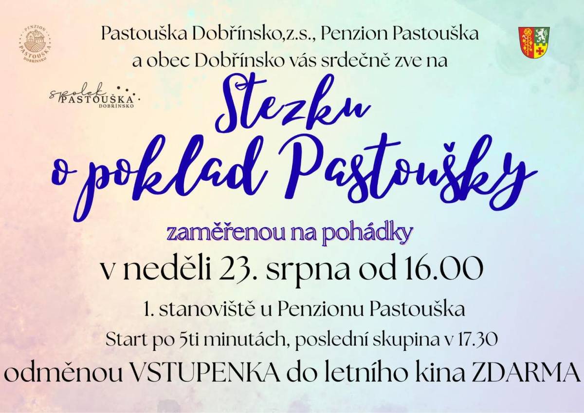 Pořadatelé Spolek a Penzion Pastouška, Mikroregion Moravskokrumlovsko a Obec Dobřínsko si pro vás připravili pohádkovou stezku O poklad Pastoušky a letní kino s pohádkou Mazlíčci v průšvihu.