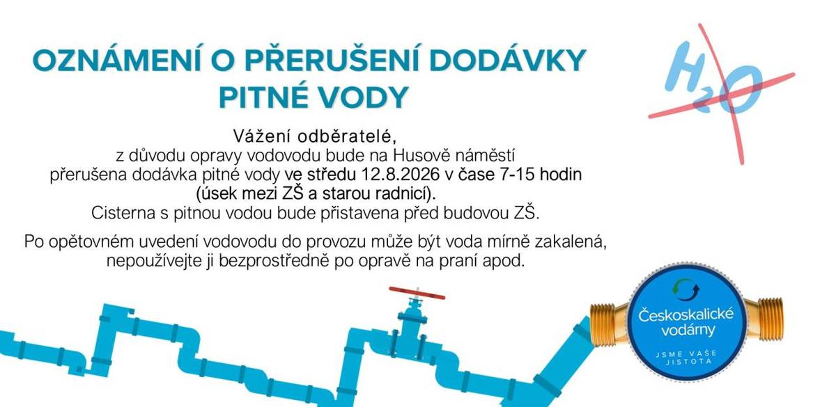 Cisterna s pitnou vodou bude přistavena před budovou ZŠ.Po opětovném uvedení vodovodu do provozu může být voda mírně zakalená, nepoužívejte ji bezprostředně po opravě na praní apod.