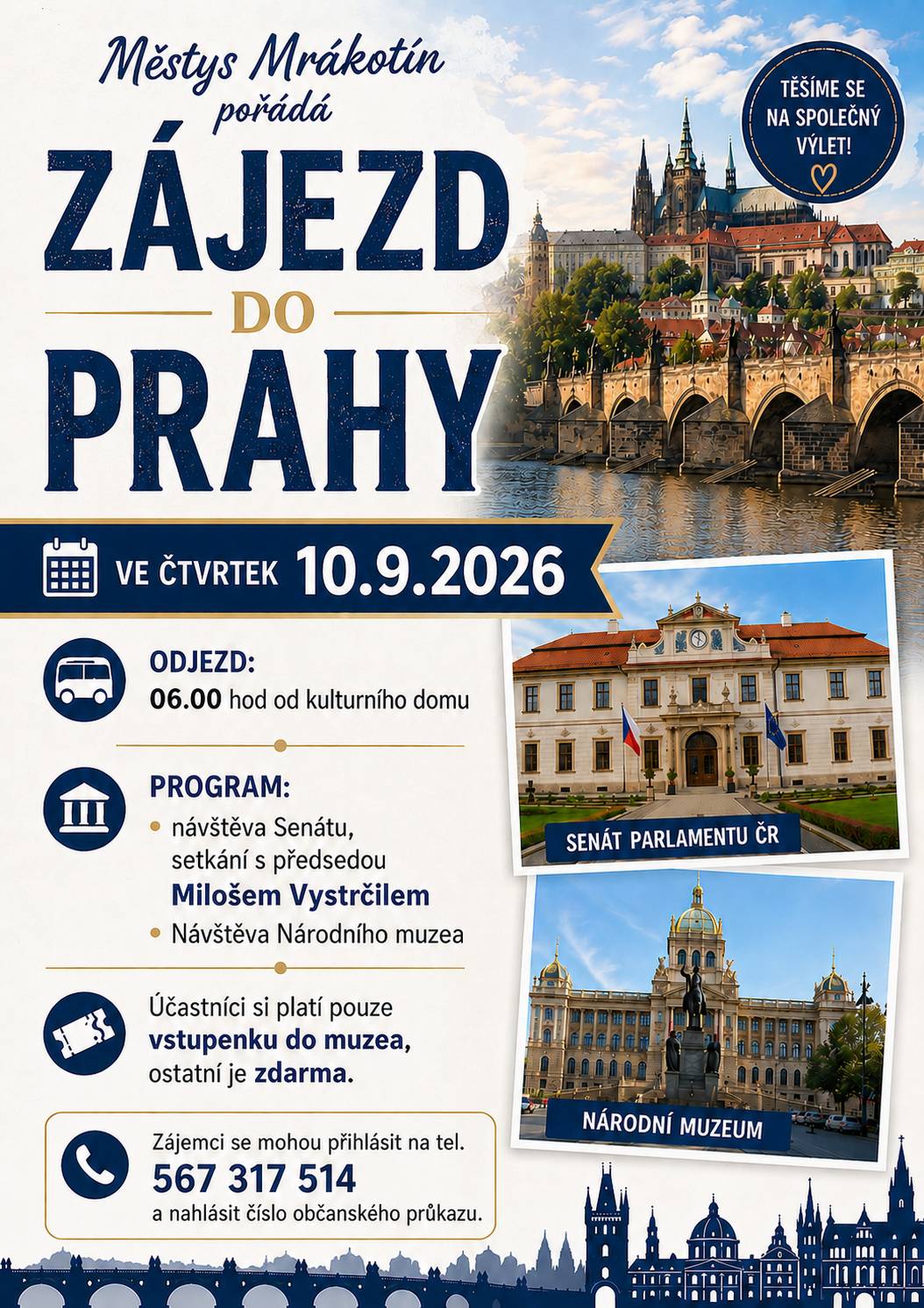 Ve čtvrtek 10.9.2026 pořádá Městys Mrákotín zájezd do Prahy-návštěva Senátu s besedou + Národní muzeum. Zájemci se mohou co nejdříve nahlásit na tel. 567317514.