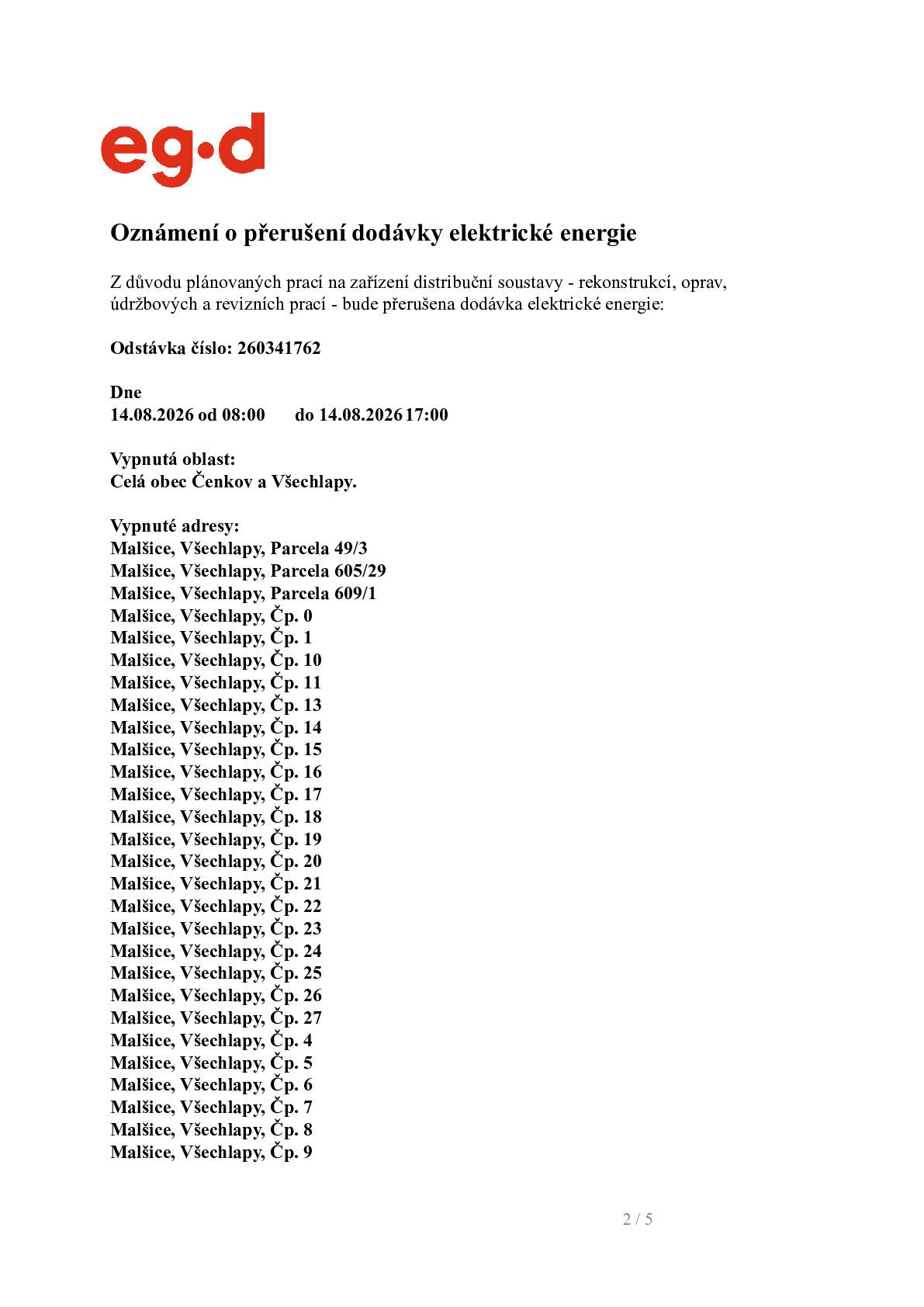 Z důvodu plánovaných prací na zařízení distribuční soustavy dne 14.08.2026 od 08:00 do 17:00 hodin bude přerušena dodávka elektrické energie v obci Čenkov a Všechlapy.