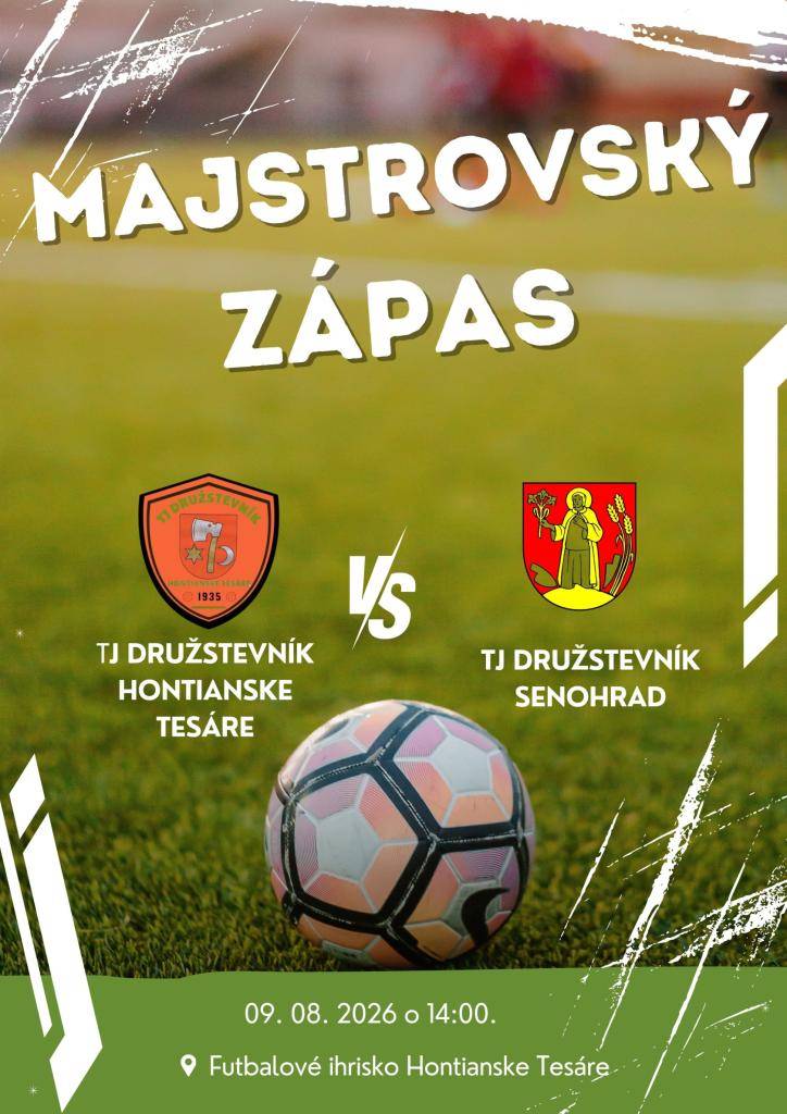9. 8. 2026  TJ Družstevník Hontianske Tesáre  vs.  TJ Družstevník Senohrad  o 14:00    Futbalové ihrisko Hontianske Tesáre