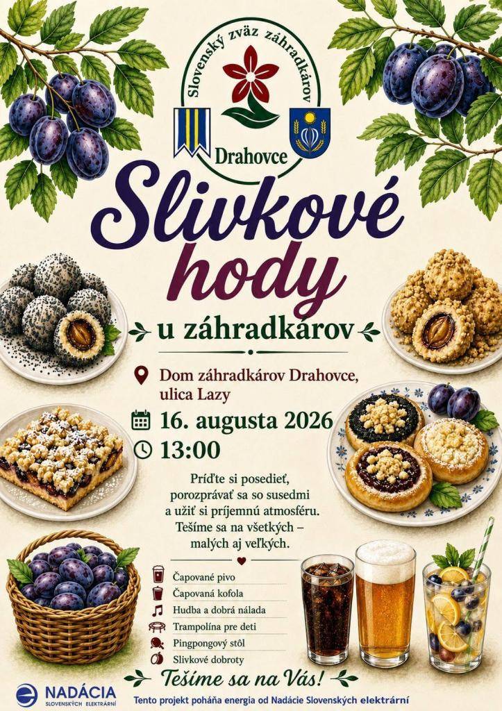 SZZ Drahovce Vás pozýva na Slivkové hody, ktoré budú v nedeľu 16.8. od 13.00 v Dome záhradkárov. Príďte ochutnať slivkové dobroty a dať si chladené pivečko.