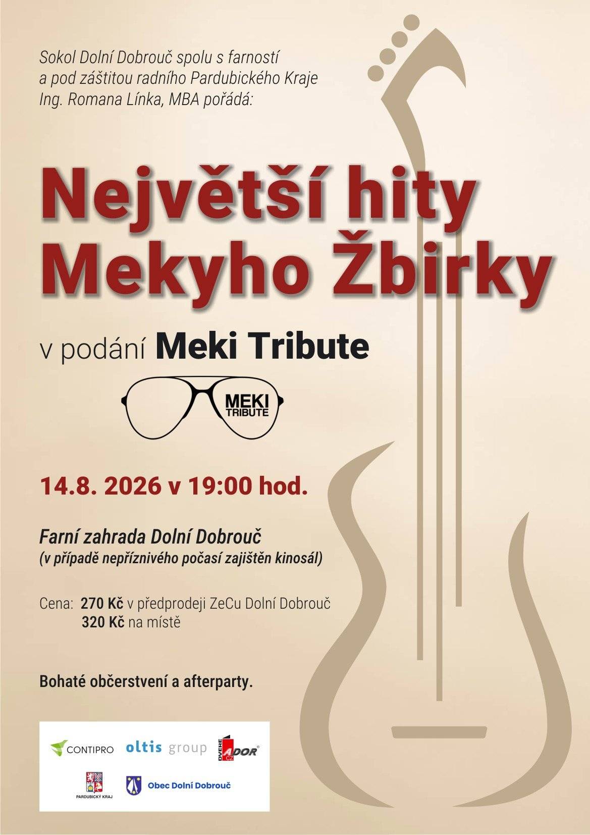 Sokol Dolní Dobrouč a ŘKF vás zvou na Největší hity Mekyho Žbirky v podání Meki Tribute. V pátek 14.8. v 19 hod na farní zahradě v Dolní Dobrouči. Předprodej vstupenek v ZeCu. Bohaté občerstvení a afterparty.