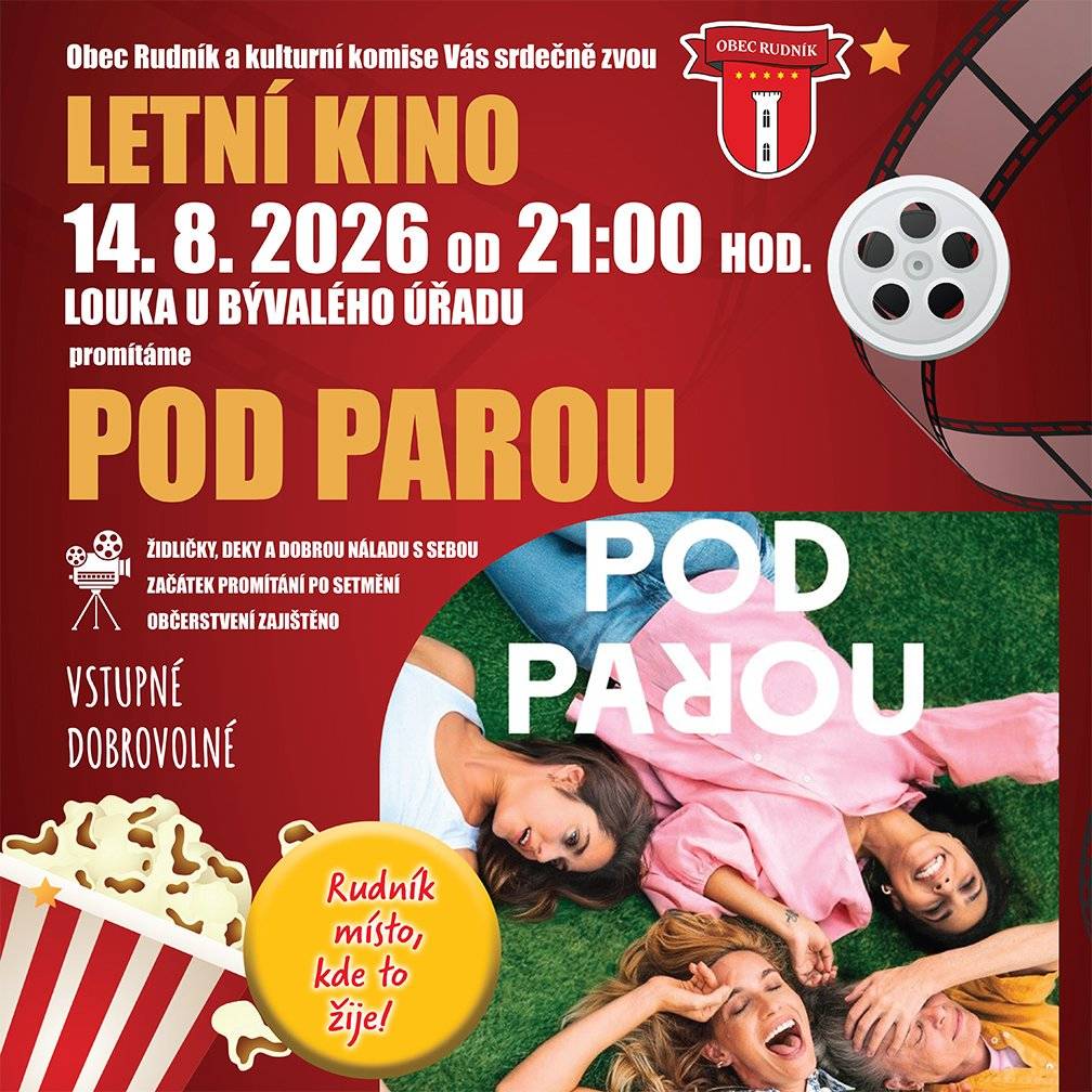 Přijďte si užít další pohodový letní večer pod širým nebem. 📅 pátek 14. srpna 2026 🕘 začátek ve 21:00 hodin 📍 louka na cvičišti hasičů v Rudníku 💰 vstupné je dobrovolné.  🎥 Na co se můžete těšit? Tentokrát promítneme skvělou česko/slovenskou komedii POD PAROU. Občerstvení bude zajištěno. 🪑 Nezapomeňte si vzít deku, skládací židličku nebo lehátko a pro jistotu i teplejší oblečení, večery už bývají chladnější. Několik laviček bude připraveno i na místě. Těšíme se na společně strávený letní večer! Kulturní komise