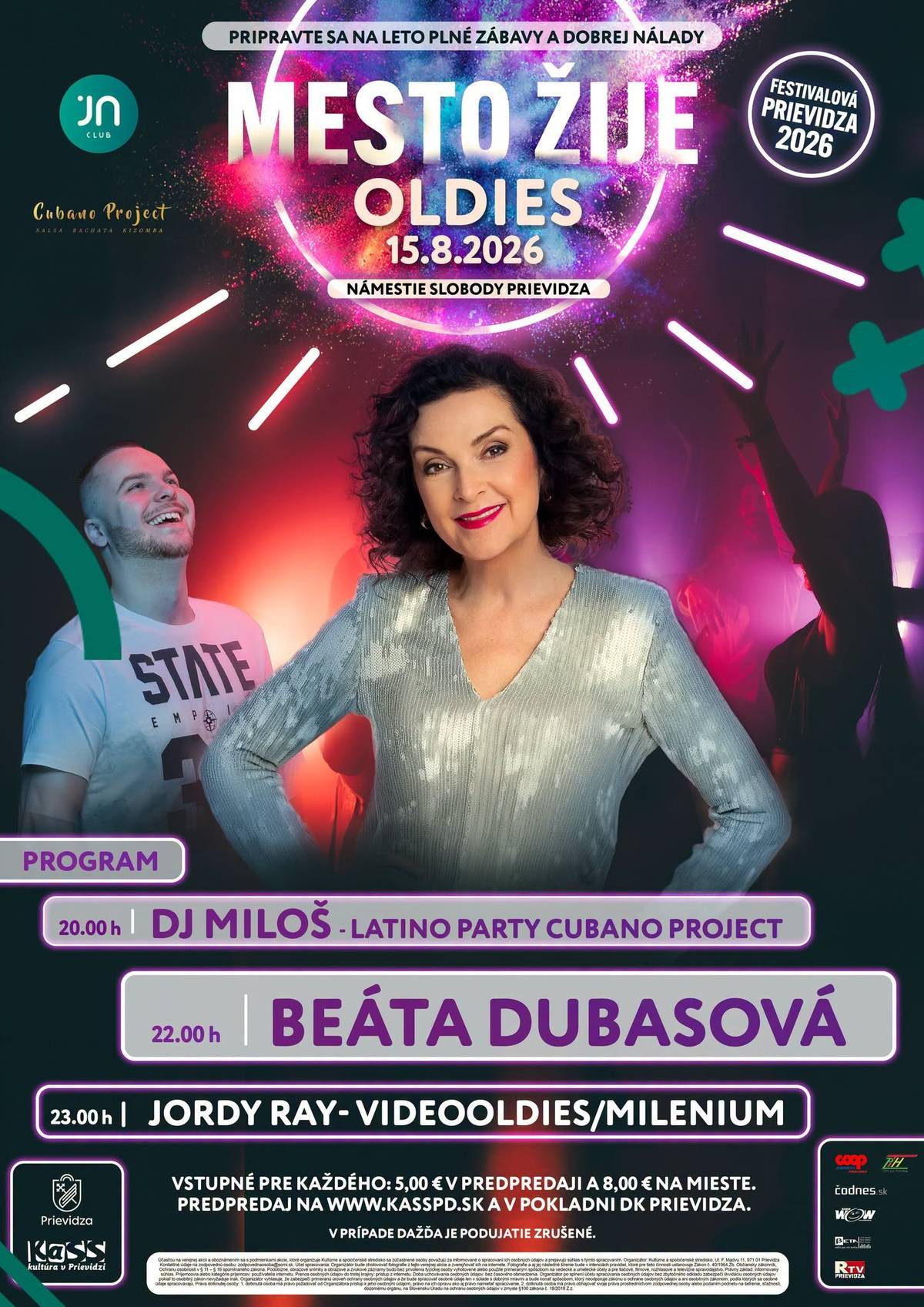 Priprav sa na noc, keď sa mesto premení na jednu veľkú tanečnú párty!  Čakajú ťa už BUDÚCU SOBOTU legendárne hity, latino vibe , videooldies aj miléniové pecky, ktoré roztancujú všetky generácie už 15. augusta 2026 na Námestí slobody v Prievidzi.   20.00 h | DJ Miloš – Latino Party Cubano Project Horúce kubánske rytmy, letná atmosféra  a energia, ktorá ťa nenechá stáť na mieste.   22.00 h | Beáta Dubasová Ikona slovenskej hudbyprichádza s hitmi, ktoré poznáš aj po rokoch. Zaspievaj si nestarnúce skladby ako Sme také, aké sme, Účesy či Dievča z reklamy a uži si dávku pravej hudobnej nostalgie   23.00 h | Jordy Ray – Video Oldies & Millennium Party Najväčšie tanečné hity 80. a 90. rokov aj začiatku nového milénia  na veľkom plátne. Od prvých tónov až do posledného refrénu  bude parket patriť tebe Staré dobré hity. Letná noc. Skvelí ľudia. Jedno námestie.  Príď si zaspomínať, zatancovať a užiť si atmosféru , ktorá nikdy nevyjde z módy.  Vstupné: 5,00 € v predpredaji, 8,00 € na mieste. Vstupenky v predpredaji v pokladni DK Prievidza alebo na https://vstupenky.kasspd.sk/