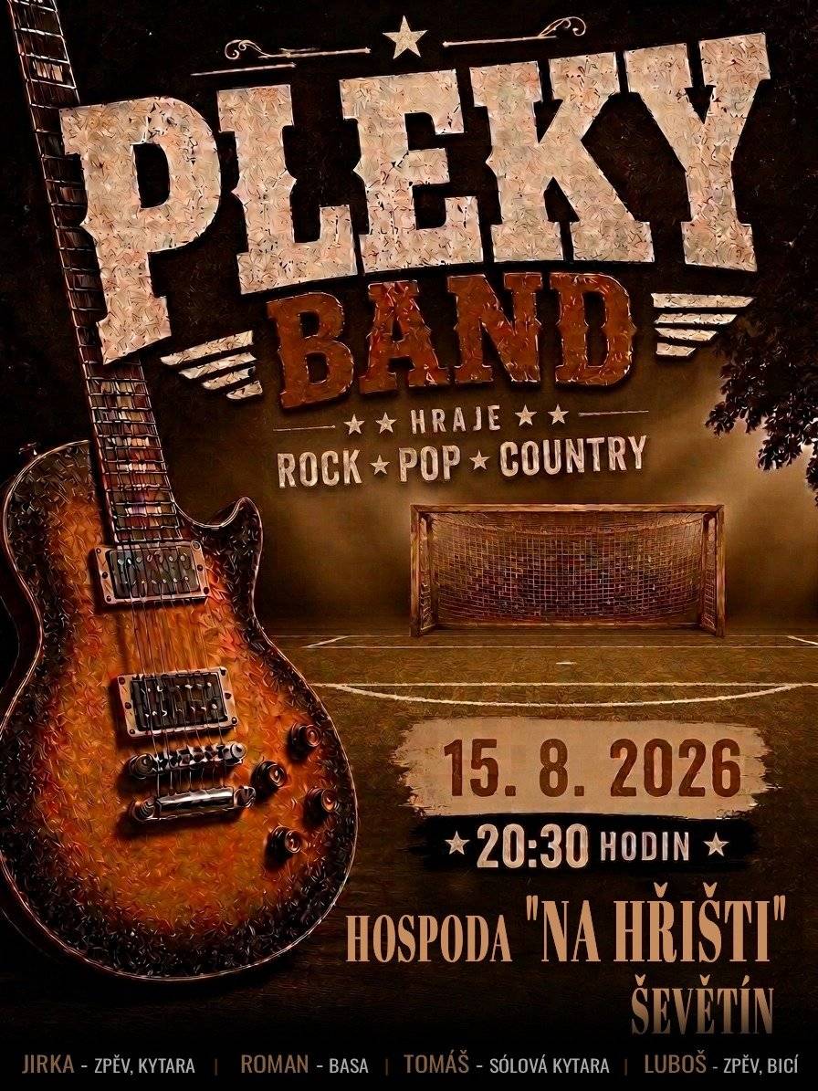 V sobotu 15. srpna 2026 od 20:30 hodin hraje v hospodě "Na hřišti" Ševětín kapela PLEKY BAND (rock, pop, country).