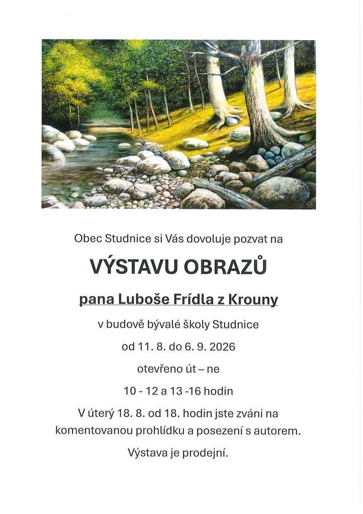 Zveme vás do Studnic na výstavu pana Luboše Frídla z Krouny.