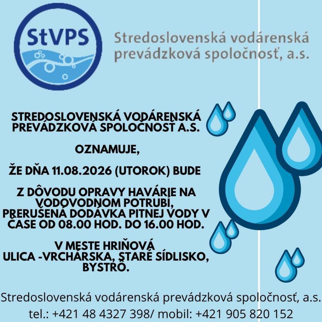 Stredoslovenská vodárenská spoločnosť oznamuje obyvateľom, že v utorok 11. augusta 2026, v čase od 8:00 do 16:00 hodiny, bude prerušená dodávka pitnej vody z dôvodu havárie na vodovodnom potrubí. Odstávka sa týka ulíc Vrchárska, Staré sídlisko a Bystrô. Náhradné zásobovanie vodou nebude zabezpečené.