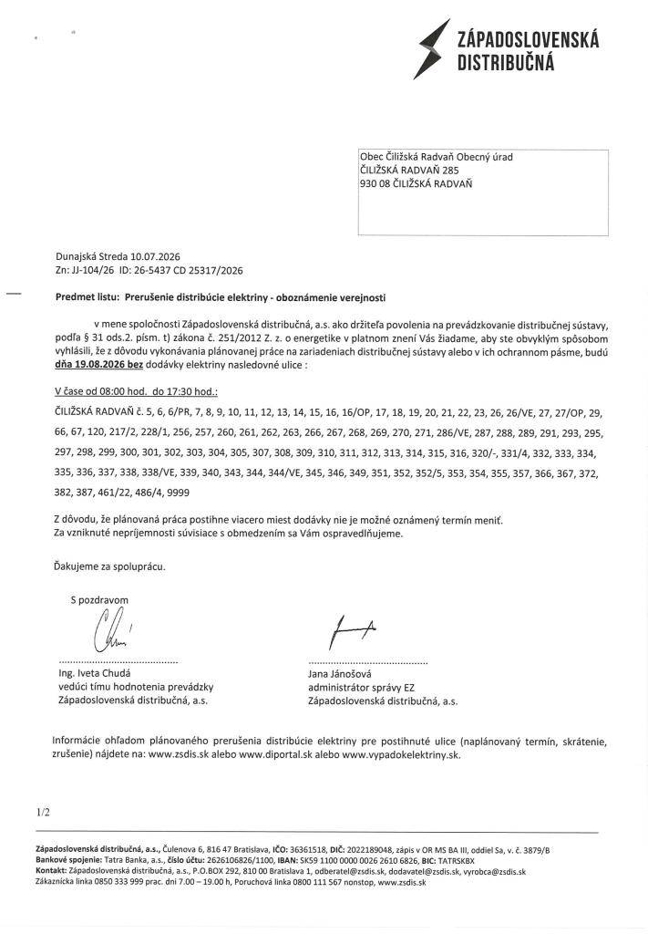 Oznam!  Prerušenie distribúcie elektriny 19. august 2026- oboznámenie verejnosti - viď. v prílohe!   Értesítés!  A villanyművek értesítik községünk lakosságát, hogy 2026. augusztus 19-én nem lesz villany a melléklet szerinti utcákban!