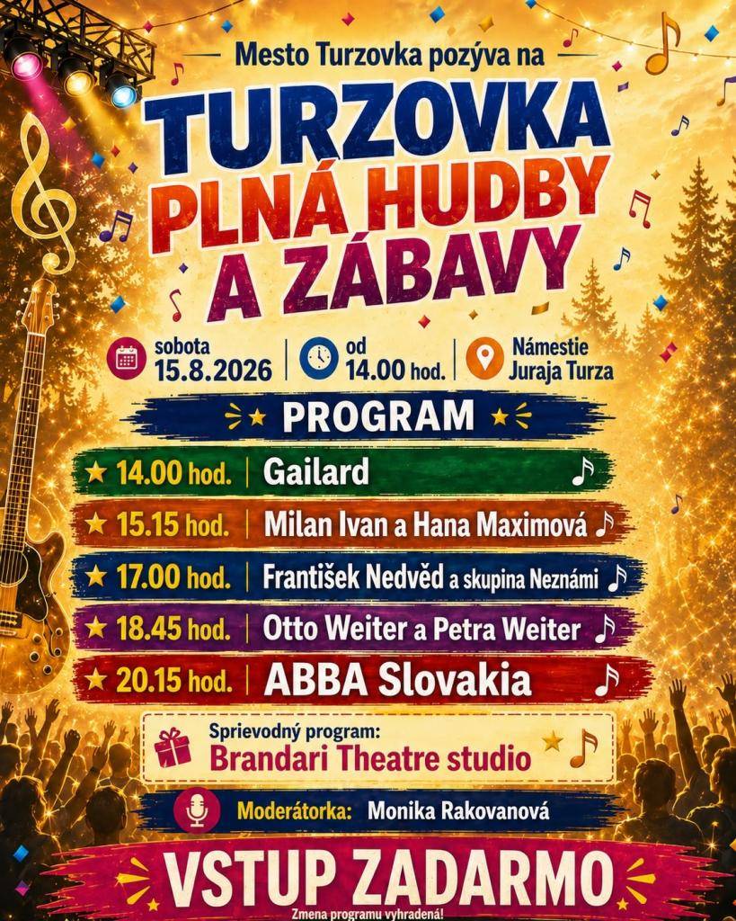 Mesto Turzovka vás pozýva na hudobno-zábavné popoludnie plné skvelej hudby a dobrej nálady.   Príďte si užiť sobotu 15. augusta 2026 od 14.00 hod. na Námestí Juraja Turza.