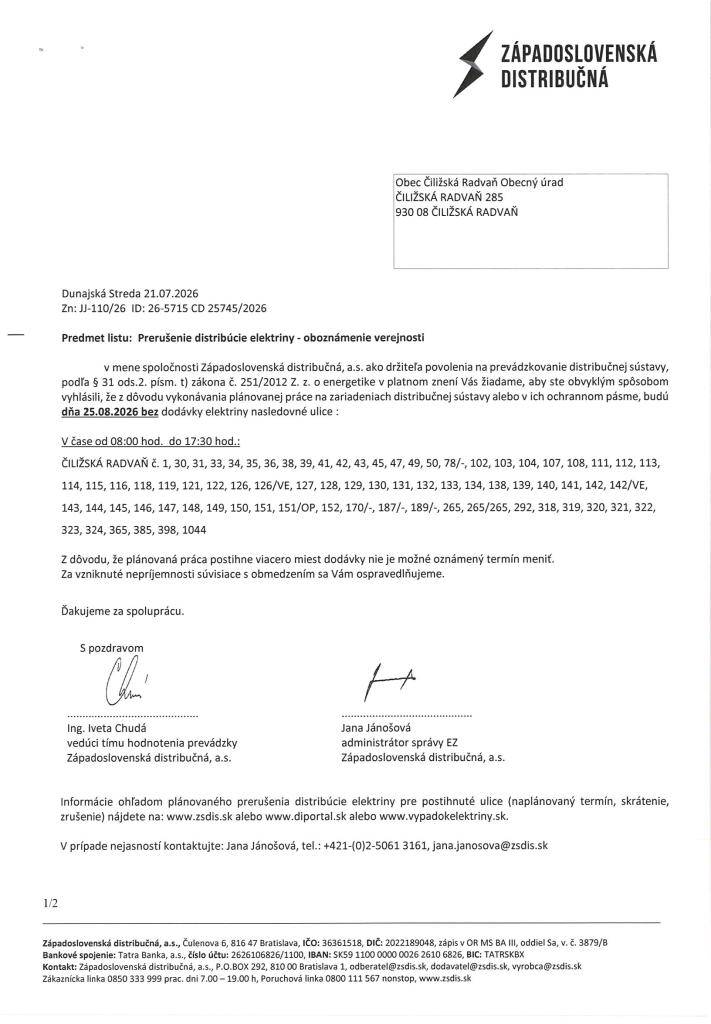 Oznam!  Prerušenie distribúcie elektriny 25. august 2026- oboznámenie verejnosti - viď. v prílohe!   Értesítés!  A villanyművek értesítik községünk lakosságát, hogy 2026. augusztus 25-én nem lesz villany a melléklet szerinti utcákban!