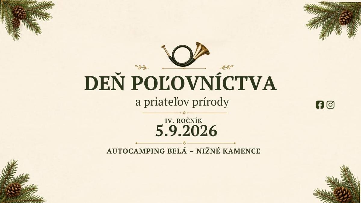 Deň poľovníctva a priateľov prírody IV. ročník sa uskutoční v sobotu 5.septembra 2026 v Campingu Belá – Nižné Kamence. Čaká vás bohatý program pre celú rodinu, poľovnícka a lesná pedagogika, sokoliari, kynológia, výstava trofejí, ľudové tradície, aktivity pre deti a hudobné vystúpenia. Vstup zdarma.