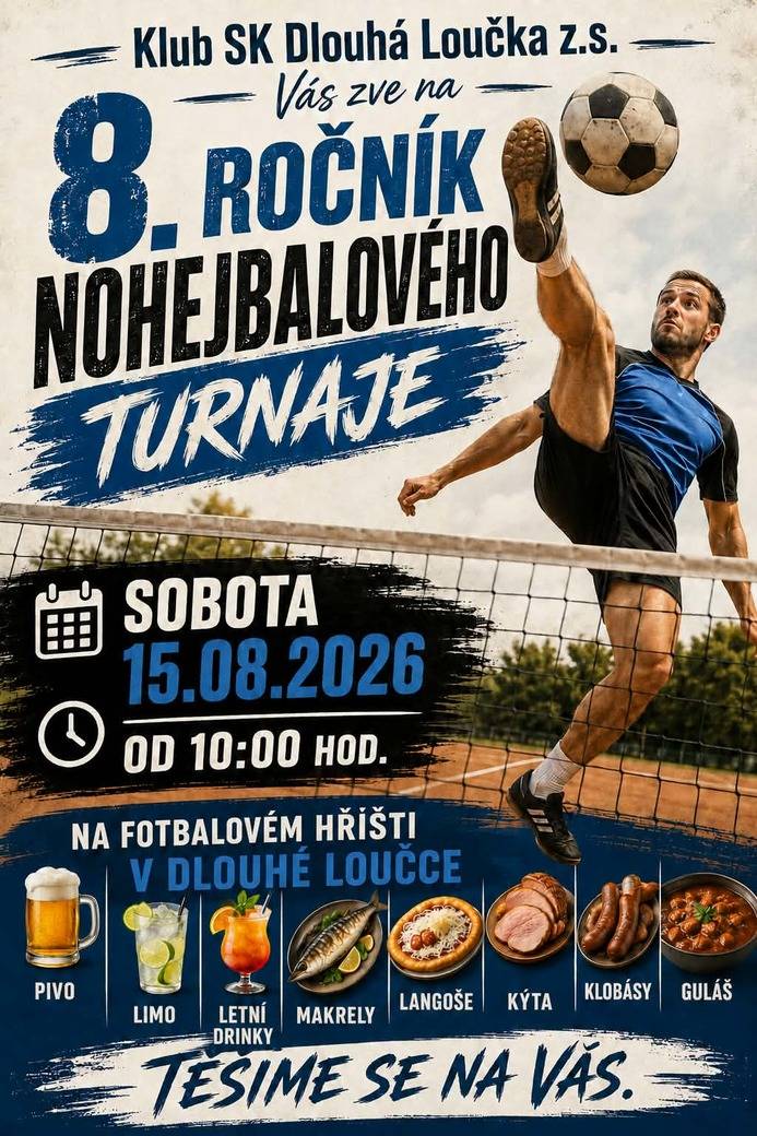 Sportovní klub Dlouhá Loučka Vás zve na  8. ročník NOHEJBALOVÉHO TURNAJE, který se koná v sobotu 15. 8. 2026 od 10 hodin na fotbalovém hřišti v Dlouhé Loučce.