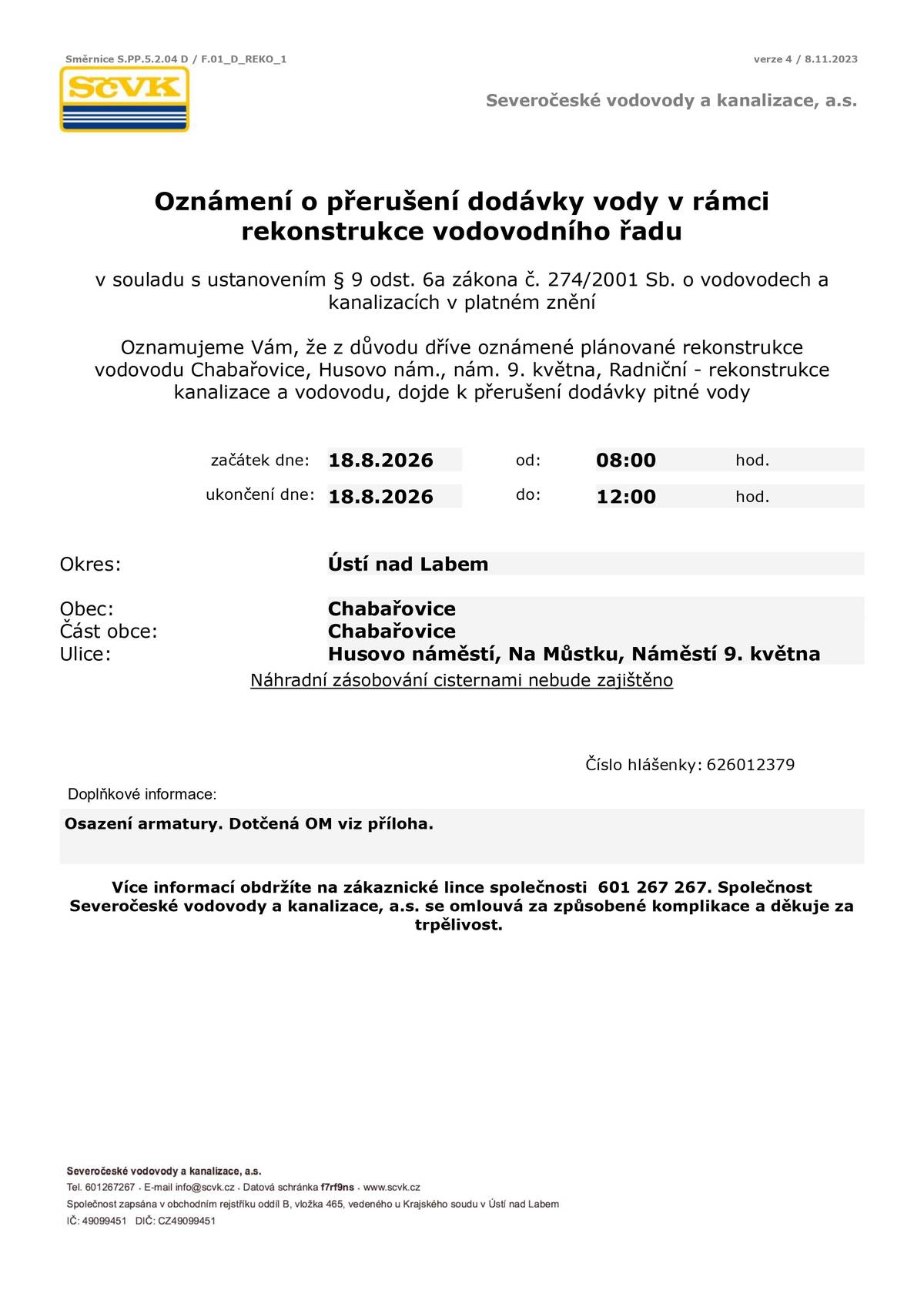 Z důvodu plánované rekonstrukce vodovodu dojde k přerušení dodávky pitné vody ve dnech 18. 8. 2026 a 25. 8. 2026 od 8:00 do 12:00 hodin.   18. 8. 2026 od 8:00 do 12:00 hodin Ulice: Husovo náměstí, Na Můstku, Náměstí 9. května 25. 8. 2026 od 8:00 do 12:00 hodin Ulice: Bednářská, Husovo náměstí, Náměstí 9. května, Radniční, V Aleji