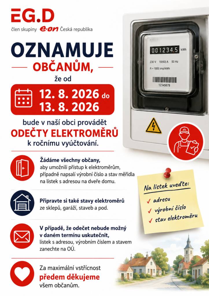 Oznamuje občanům, že od 12.8.2026 do 13.8.2026 bude v naší obci provádět EG.D s.r.o. čl. sk. E.ON Česká republika odečty elektroměrů k ročnímu vyúčtování.