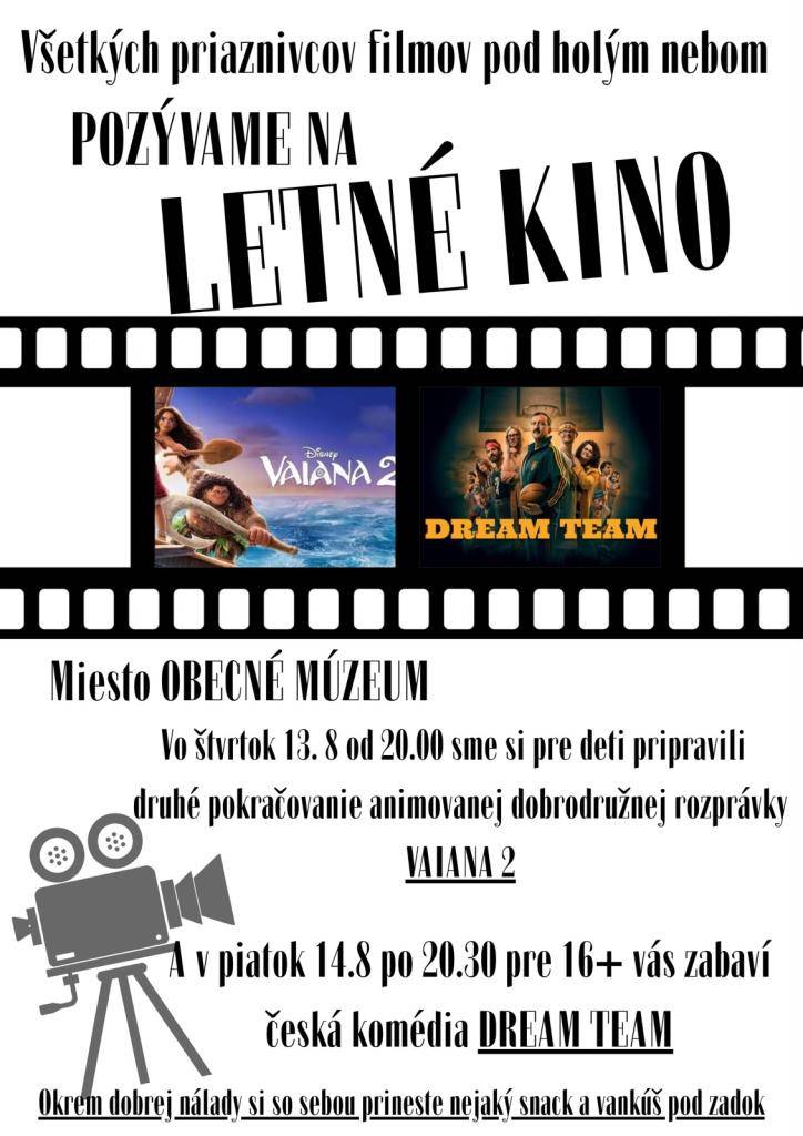 Srdečne Vás pozývame na premietanie pod holým nebom. Vidíme sa na kopci pri obecnom múzeu.  ŠTVRTOK- 20:00 - pre deti - VAIANA 2  PIATOK - 20:30 - pre 16+ - DREAM TEAM