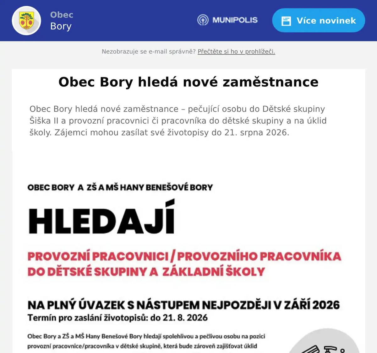 Obec Bory hledá nové zaměstnance – pečující osobu do Dětské skupiny Šiška II a provozní pracovnici či pracovníka do dětské skupiny a na úklid školy. Zájemci mohou zasílat své životopisy do 21. srpna 2026.
