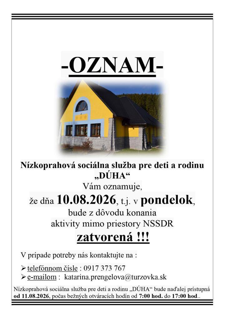 Dňa 10.08.2026 t.j. v pondelok  bude z dôvodu konania aktivity mimo priestory NSSDR  DÚHA ZATVORENÁ !!!