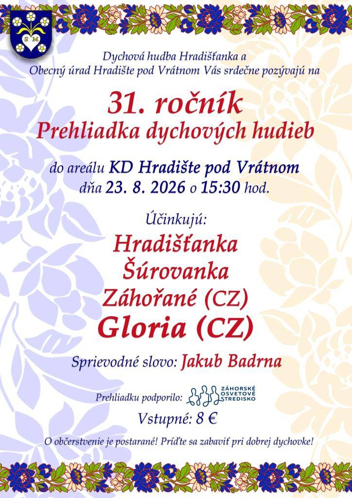 DH Hradišťanka a OcÚ Hradište pod Vrátnom Vás srdečne pozývajú na PREHLIADKU DYCHOVÝCH HUDIEB do areálu KD  Hradište pod Vrátnom dňa 23.8.2026 o 15,30 hod. Účinkujú: Hradišťanka, Šúrovanka, Záhořané, Gloria. Vstupné 8eur.