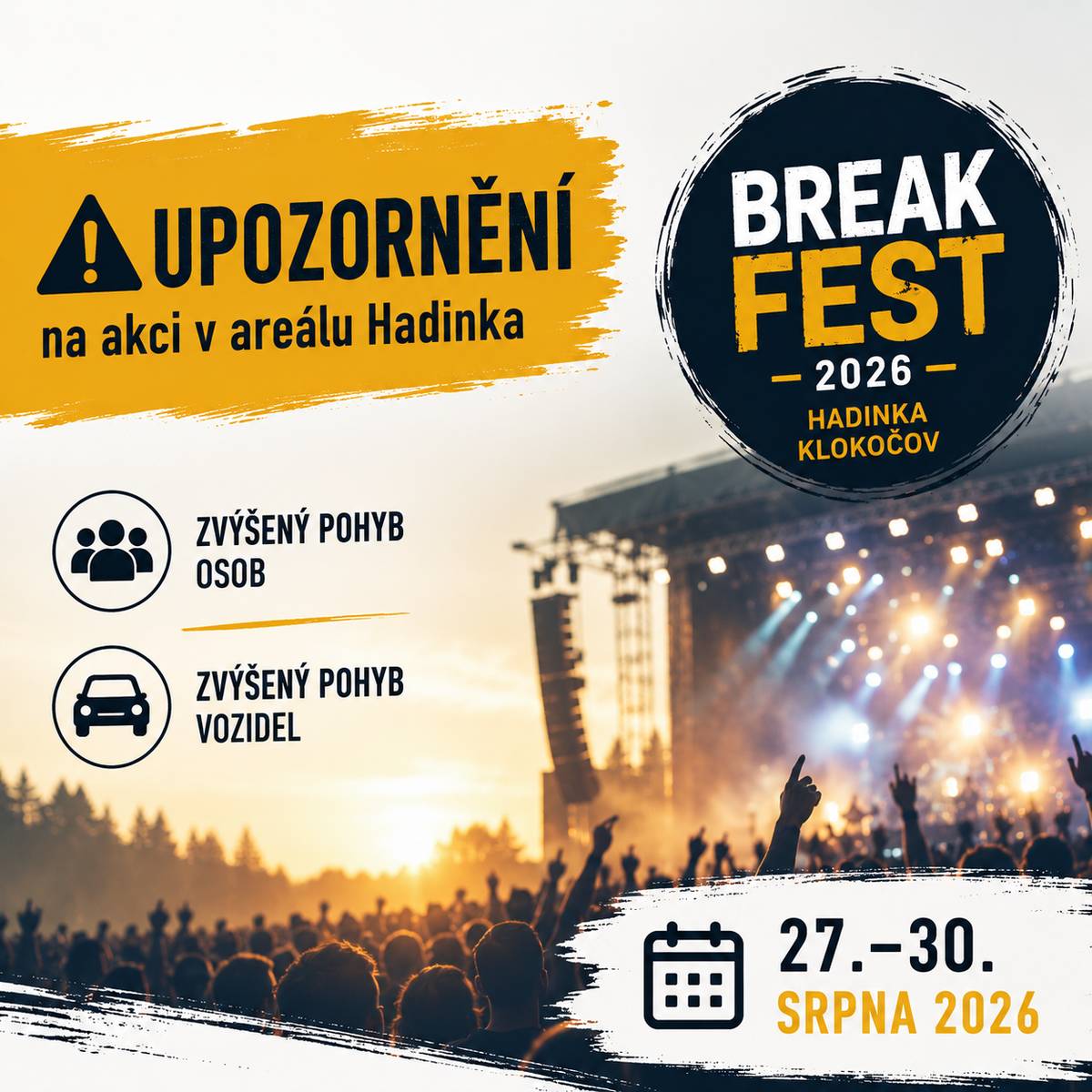 Město Vítkov upozorňuje občany, že ve dnech 27.–30. srpna 2026 bude v areálu Hadinka u Klokočova probíhat hudební festival BREAKFEST 2026. V souvislosti s konáním akce lze očekávat zvýšený pohyb osob a vozidel v okolí areálu, zejména v době příjezdu a odjezdu návštěvníků. Prosíme proto řidiče i chodce o zvýšenou opatrnost a ohleduplnost a zároveň o respektování případných dopravních omezení a pokynů pořadatelů či složek zajišťujících bezpečnost. Děkujeme za pochopení a trpělivost.