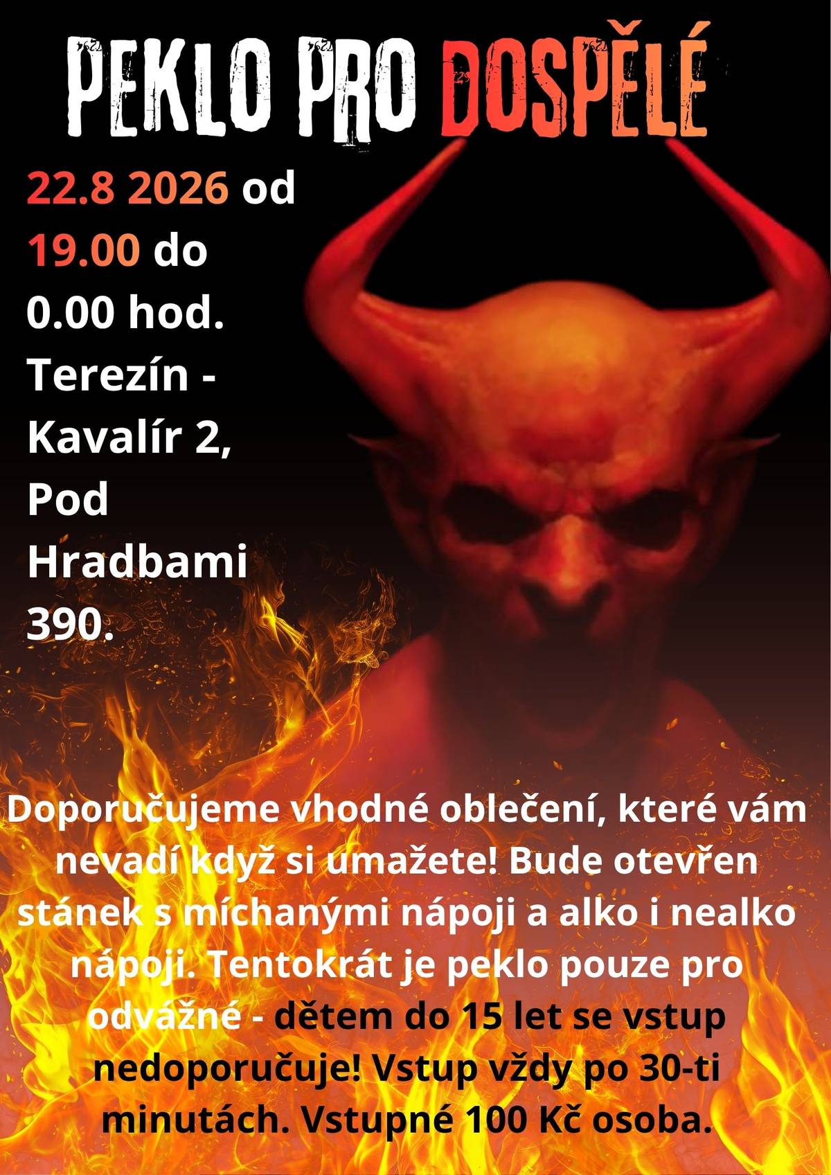Akce se uskuteční 22. srpna 2026 od 19:00 do půlnoci. Tentokrát je peklo pouze pro odvážné - dětem do 15 let se vstup nedoporučuje!