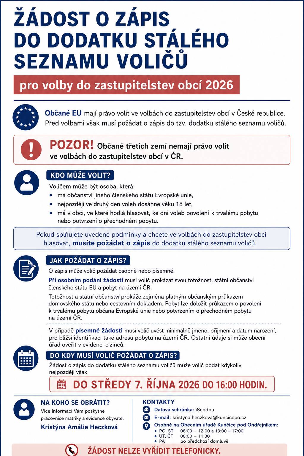 Máte trvalý pobyt u nás v obci a jste občanem Evropské unie? Nezapomeňte, že i vy máte právo volit v letošních komunálních volbách.   Abyste tak mohli učinit je Vaší povinnosti zkontrolovat si, zda se nacházíte v dodatku stálého seznamu voličů pro volby do zastupitelstev obcí. Více informací naleznete na přiloženém letáčku. Zveřejnila: Kristýna Amálie Heczková