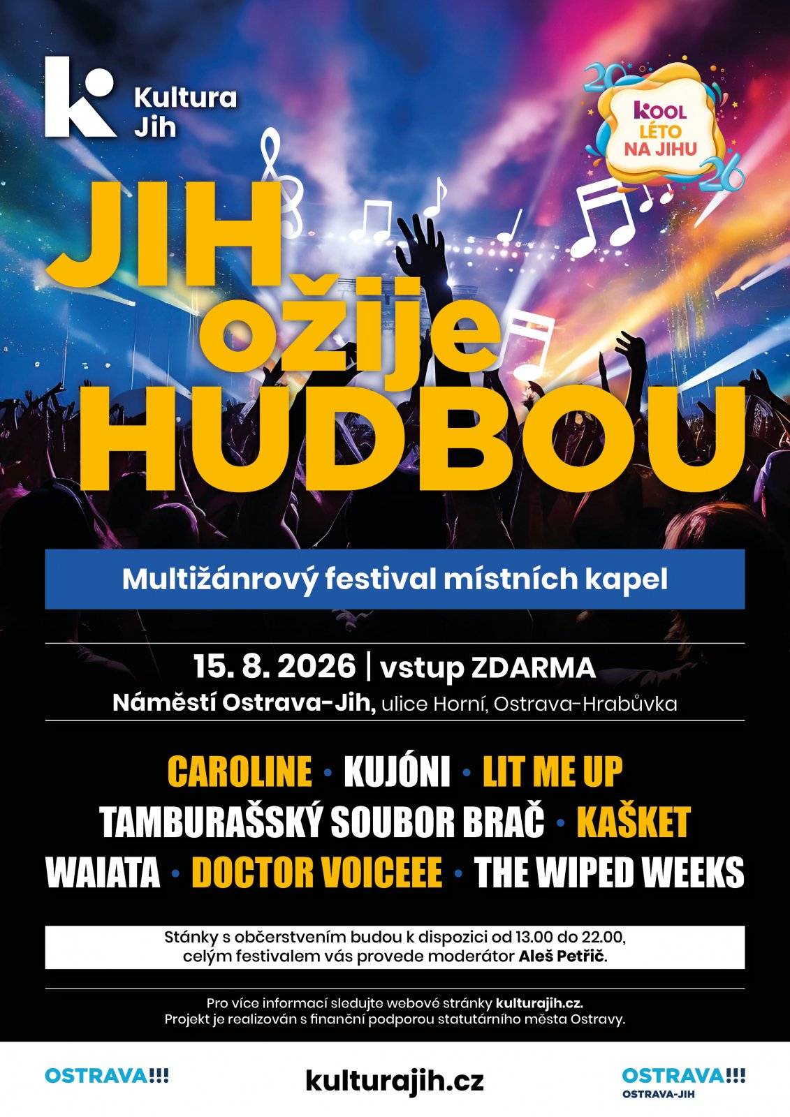 Tuto sobotu 15. srpna ožije Náměstí Ostrava-Jih hudbou. Od 13.00 se zde uskuteční jednodenní festival, který představí místní kapely, zpěvačky a zpěváky napříč různými hudebními styly. Vstup je zdarma. Akce s prozaickým názvem Jih ožije hudbou nabídne muzikantským talentům z obvodu a okolí prostor představit svou tvorbu a příchozím možnost objevit a podpořit naděje lokální scény a užít si příjemné odpoledne i večer plný živé hudby. Na pódiu se během dne vystřídá osm účinkujících. Program zahájí ve 13.00 CAROLINE, následovat budou KUJÓNI, LIT ME UP nebo TAMBURAŠSKÝ SOUBOR BRAČ. Podvečerní a večerní část nabídne kapely KAŠKET a WAIATA, duo DOCTOR VOICEEE a celou přehlídku uzavřou ve 21.00 THE WIPED WEEKS. Součástí festivalu bude také stánek oddělení kultury statutárního města Ostravy. Návštěvníci si zde budou moci otestovat své znalosti ostravské hudební scény a zjistit více o možnostech kulturního vyžití v Ostravě. Koordinátorky pro kulturu zároveň představí činnost platformy kulturOVA!!!, která podporuje ostravské umělce a kulturní profesionály v jejich profesním rozvoji. Projekt je realizován s finanční podporou statutárního města Ostravy. Harmonogram 13.00 – CAROLINE 14.00 – KUJÓNI 15.00 – LIT ME UP 16.30 – TAMBURAŠSKÝ SOUBOR BRAČ 17.30 – KAŠKET 19.00 – WAIATA 20.00 – DOCTOR VOICEEE 21.00 – THE WIPED WEEKS