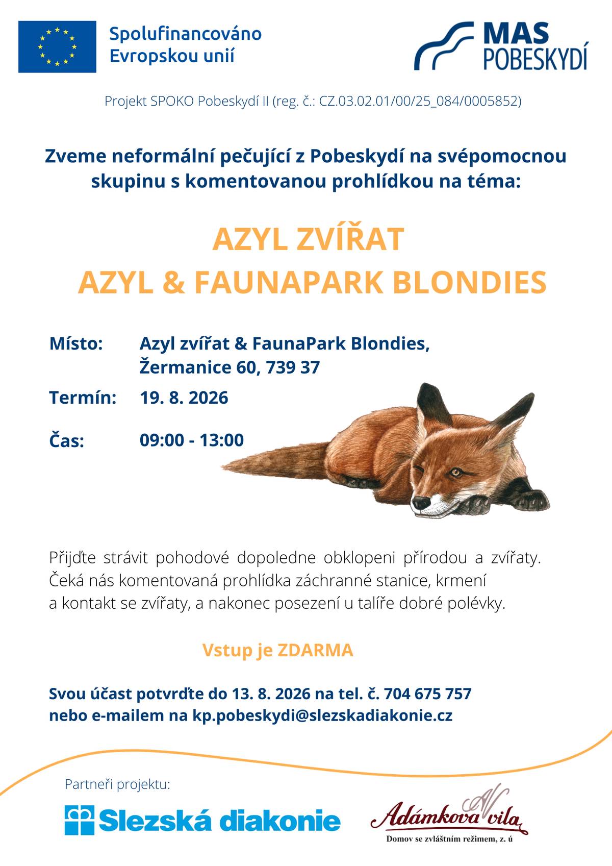 Druhá zážitková svépomocná skupina tohoto roku proběhne v Žermanicích.  S lidmi, kteří pečují o svého blízkého, strávíme dopoledne mezi zvířátky na záchranné stanici Blondies.  Přidejte se také.