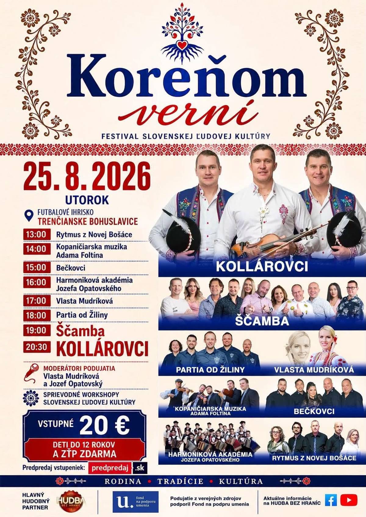 Koreňom verní - Festival Slovenskej ľudovej kultúry, ktorý sa uskutoční utorok 25. 08. 2026 na futbalovom ihrisku Trenčianske Bohuslavice. Vstupné 20eur, deti do 12rokov a ZŤP zdarma