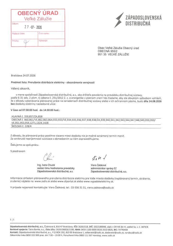 Západoslovenská distribučná oznamuje občanom, že z dôvodu plánovanej práce na zariadeniach distribučnej sústavy budú dňa 14.08.2026 v čase od 7,30 do 14,30 hod. bez dodávky elektriny ulice: Hlavná, Obecná a ulica Školská. Presný zoznam domov nájdete na priloženom dokumente.