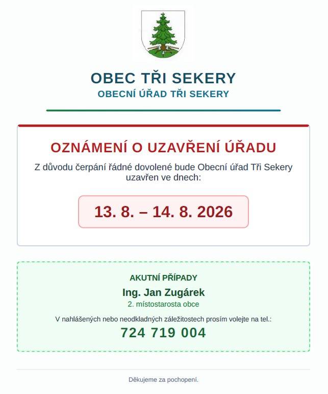 Z důvodu čerpání řádné dovolené bude Obecní úřad Tři Sekery uzavřen ve dnech 13.-14.8.2026