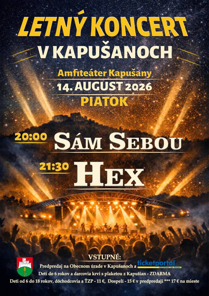 Dňa 14.08.2026 sa bude konať letný koncert v Kapušanoch o 20:00 Sám sebou a o 21:30 skupina Hex