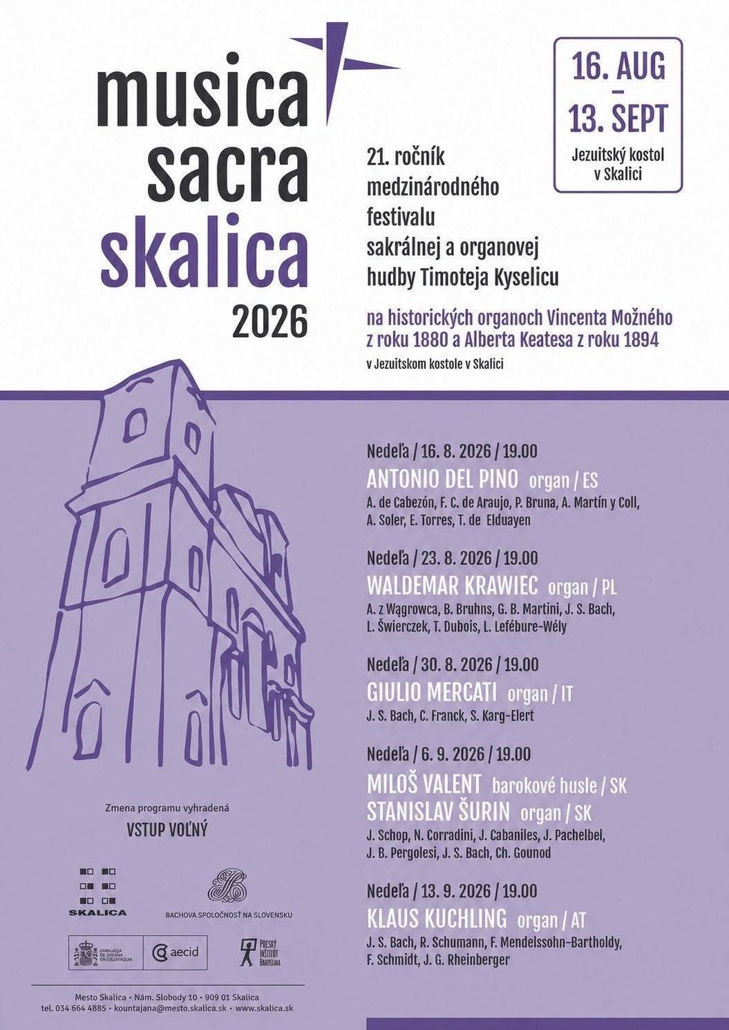 Mesto Skalica vás srdečne pozýva na 21. ročník Medzinárodného festivalu sakrálnej a organovej hudby Timoteja Kyselicu. Počas nedeľných večerov od 16. augusta do 13. septembra 2026 zaznejú v Jezuitskom kostole v Skalici historické organy Vincenta Možného z roku 1880 a Alberta Keatesa z roku 1894 v podaní významných organistov z celej Európy. V nedeľu 16. augusta o 19.00 hod. sa predstaví organista Antonio Del Pino zo Španielska. Vstup je voľný. Tešíme sa na vašu návštevu!