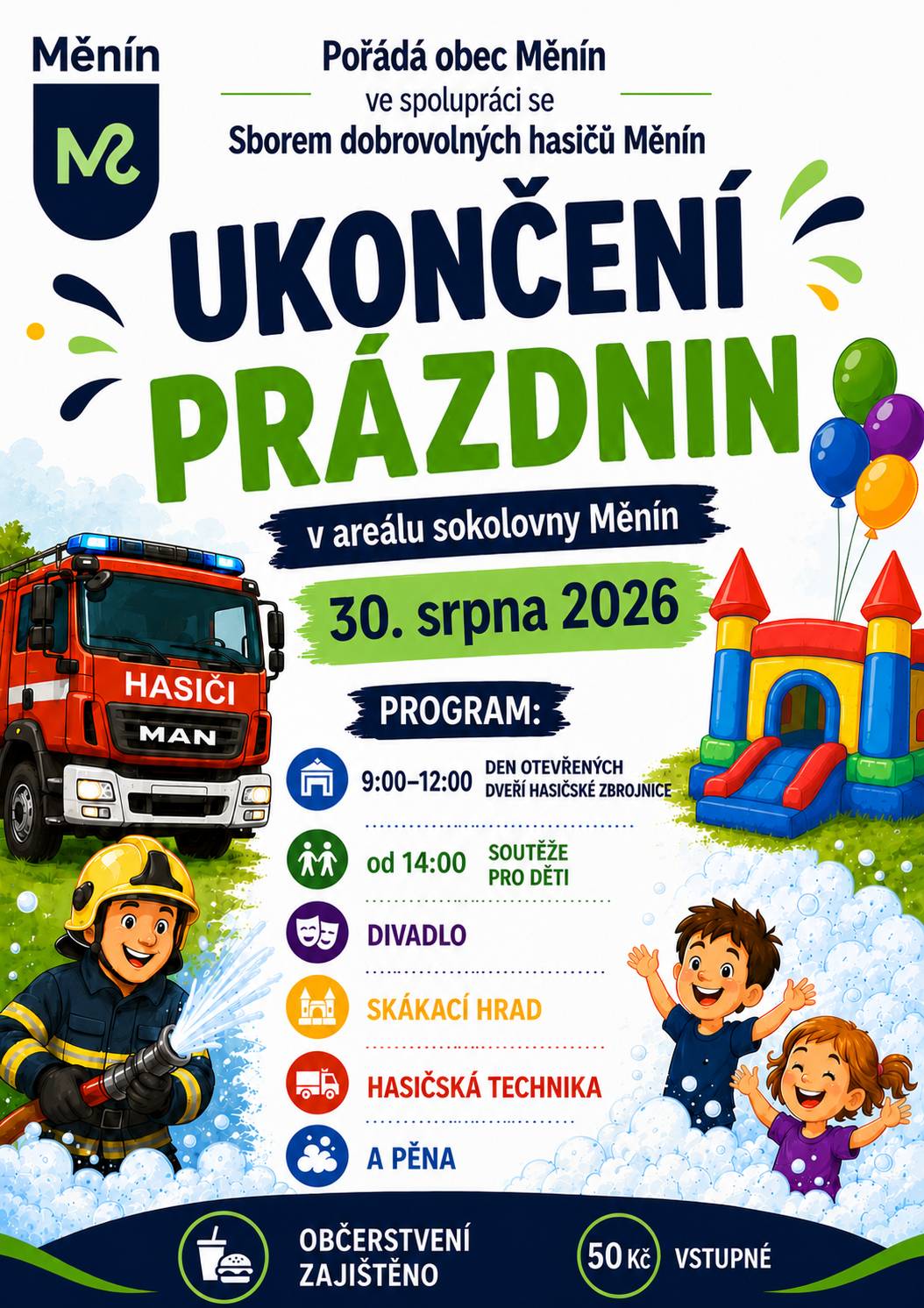 Obec Měnín a SDH Měnín vás všechny zvou na Ukončení prázdnin, které se uskuteční v neděli 30. 8. 2026 od 14:00 v areálu sokolovny. Děti se mohou těšit na divadlo Netratrdlo, skákací hrad, hasičskou techniku, pěnu a další zábavu. Dospělí si přijdou na své u dobrého pití a grilovaných dobrot. Dopoledne můžete navštívit a prohlednout si hasičskou zbrojnici.