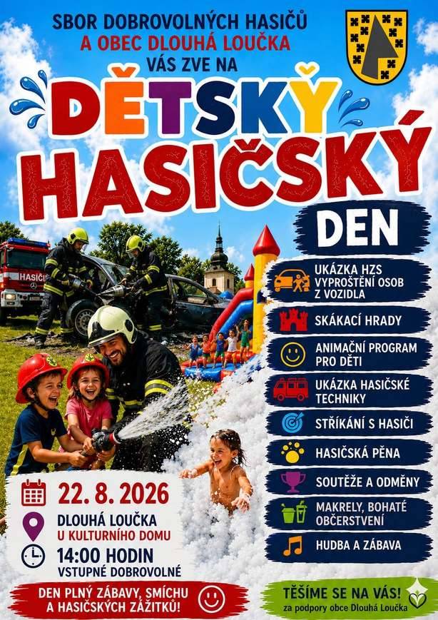 SDH Dlouhá Loučka Vás zve na DĚTSKÝ HASIČSKÝ DEN, který se koná 22. 8. 2026 od 14 hodin u kulturního domu v Dlouhé Loučce. Vstupné dobrovolné. Více informací na plakátu: