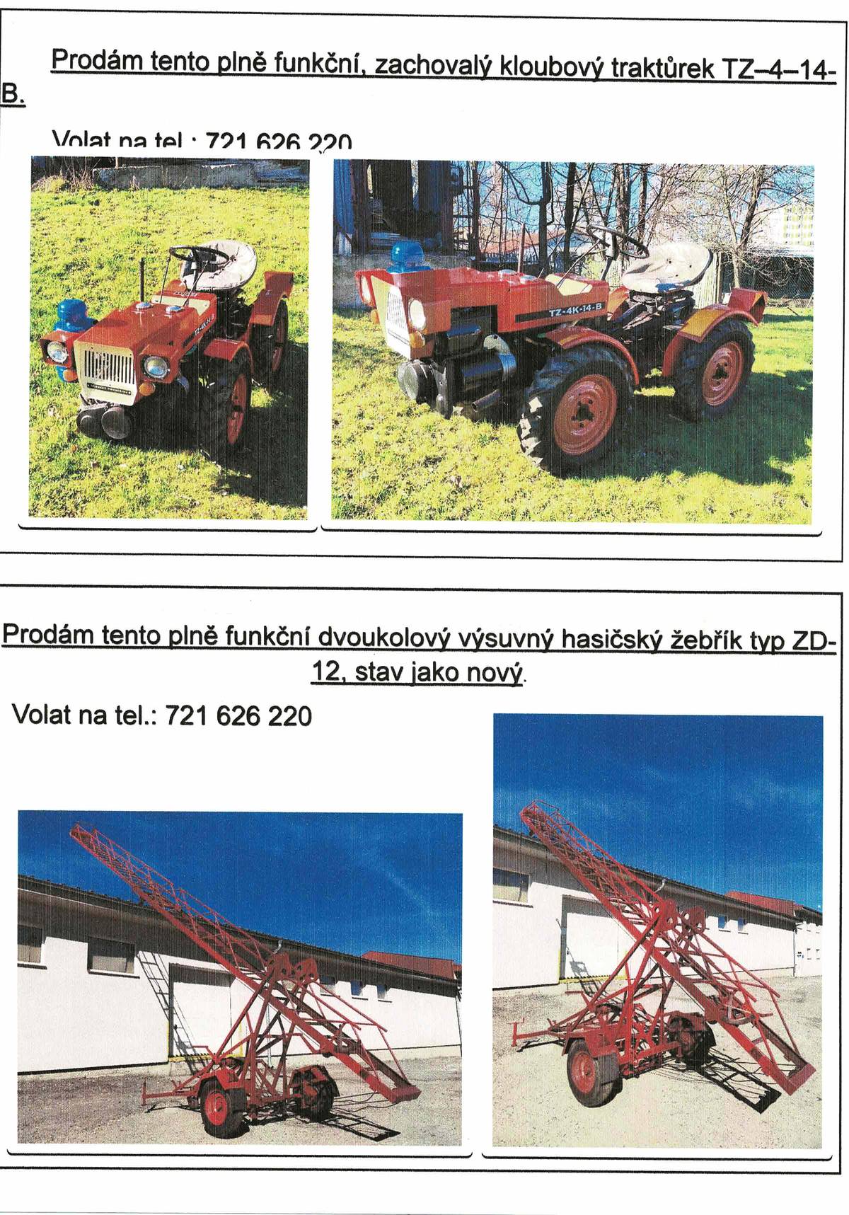 Pán z okolí Havlíčkova Brodu nabízí k prodeji TZ-4-14-B a hasičský žebřík. Zájemci volat na tel. 721 626 220