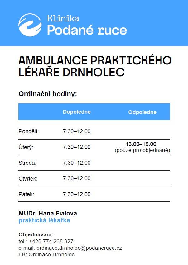 Klinika Podané ruce informuje občany, že s účinností od 15. srpna 2026 ruší sobotní provoz ordinace v Drnholci praktické lékařky MUDr. Hany Fialové. Ošetření v akutních případech je možné v průběhu týdne v rámci běžných ordinačních hodin nebo na příslušné lékařské službě první pomoci.