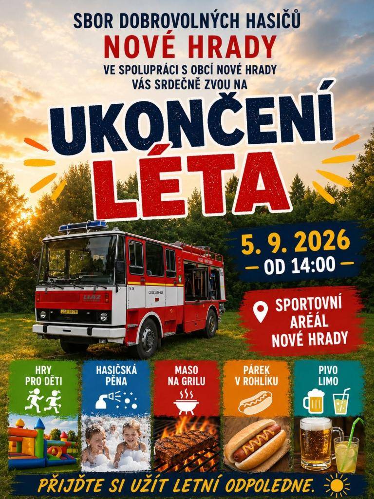 Sbor dobrovolných hasičů Nové Hrady vás zve na Ukončení léta!    Přijďte si užít pohodové letní odpoledne pro celou rodinu, které se koná v sobotu 5. 9. 2026 od 14:00 ve Sportovním areálu Nové Hrady.
