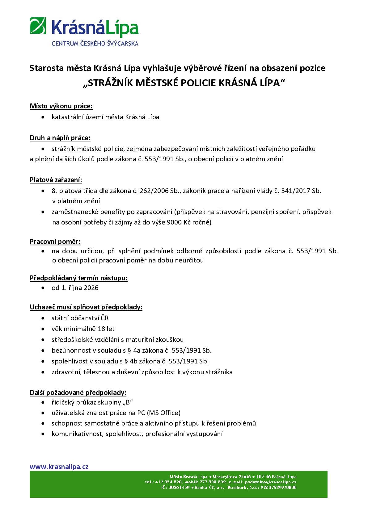 Druh a náplň práce:  * strážník městské policie, zejména zabezpečování místních záležitostí veřejného pořádku a plnění dalších úkolů podle zákona č. 553/1991 Sb., o obecní policii v platném znění. Bližší informace viz níže👇