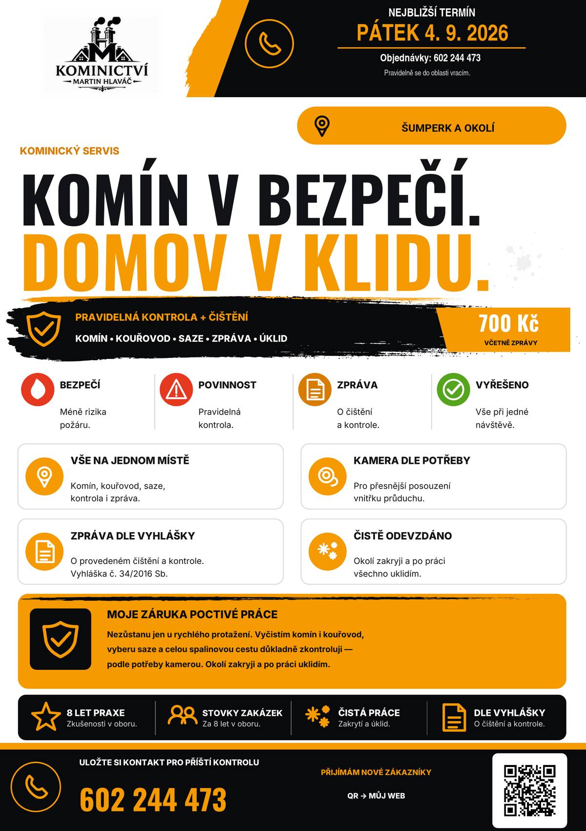 V pátek 4. září 2026 bude v obci Chromeč poskytovat kominické služby kominík M. Hlaváč, provádí zejména: • kontrolu a čištění spalinových cest • čištění kouřovodů • opravy komínů a spalinových cest • vložkování komínů • frézování nebezpečného dehtu • ve spolupráci s odborně způsobilými osobami zajišťuji také revize spalinových cest a kontroly kotlů na pevná paliva Objednávky přijímá na telefonu 602 244 473. Více informací naleznete na: www.kominictvihlavac.cz Martin Hlaváč Kominictví Martin Hlaváč