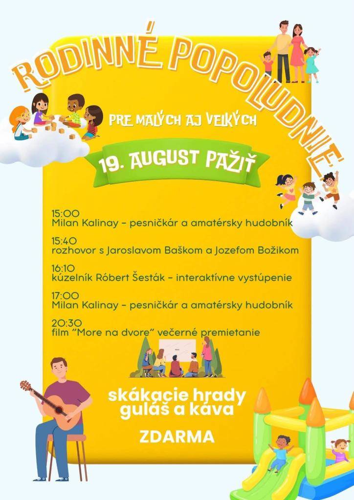 Pozývame malých aj veľkých.    Deň zábavy s kúzelníkom, hudobným programom i večerným premietaním filmu.    Pre návštevníkov zdarma: skákacie hrady, guláš a káva.