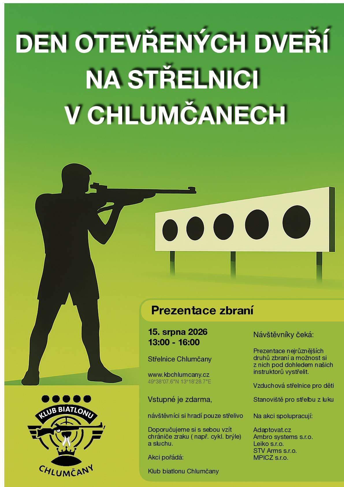 Zveme vás na Den otevřených dveří na střelnici v Chlumčanech v sobotu 15. srpna 2028 od 13:00 do 16:00 hodin. Vstup zdarma, návštěvníci hradí pouze střelivo..