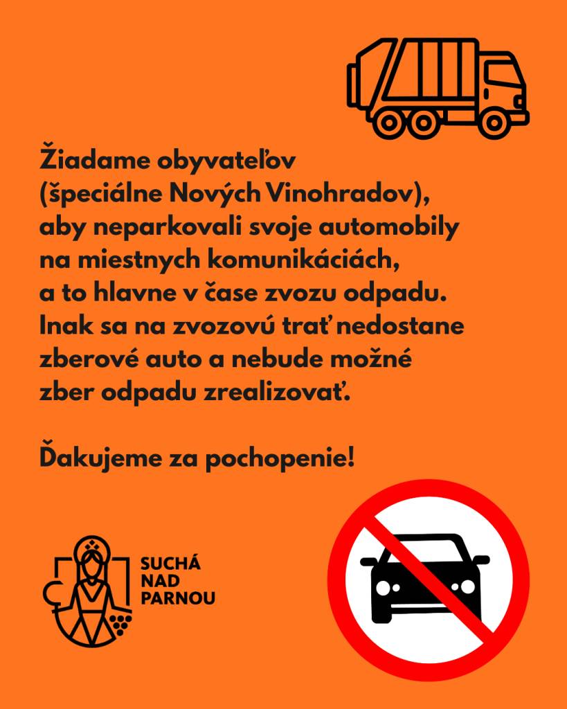 Žiadame obyvateľov (špeciálne Nových Vinohradov), aby neparkovali svoje automobily na miestnych komunikáciách, a to hlavne v čase zvozu odpadu. Inak sa na zvozovú trať nedostane zberové auto a nebude možné zber odpadu realizovať.