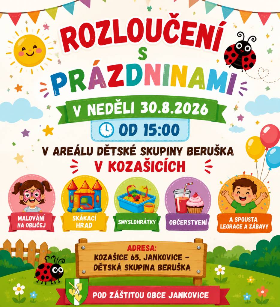 Dne 30. srpna 2026 od 15 hodin proběhne v areálu Dětské skupiny v Kozašicích "Rozloučení s prázdninami"