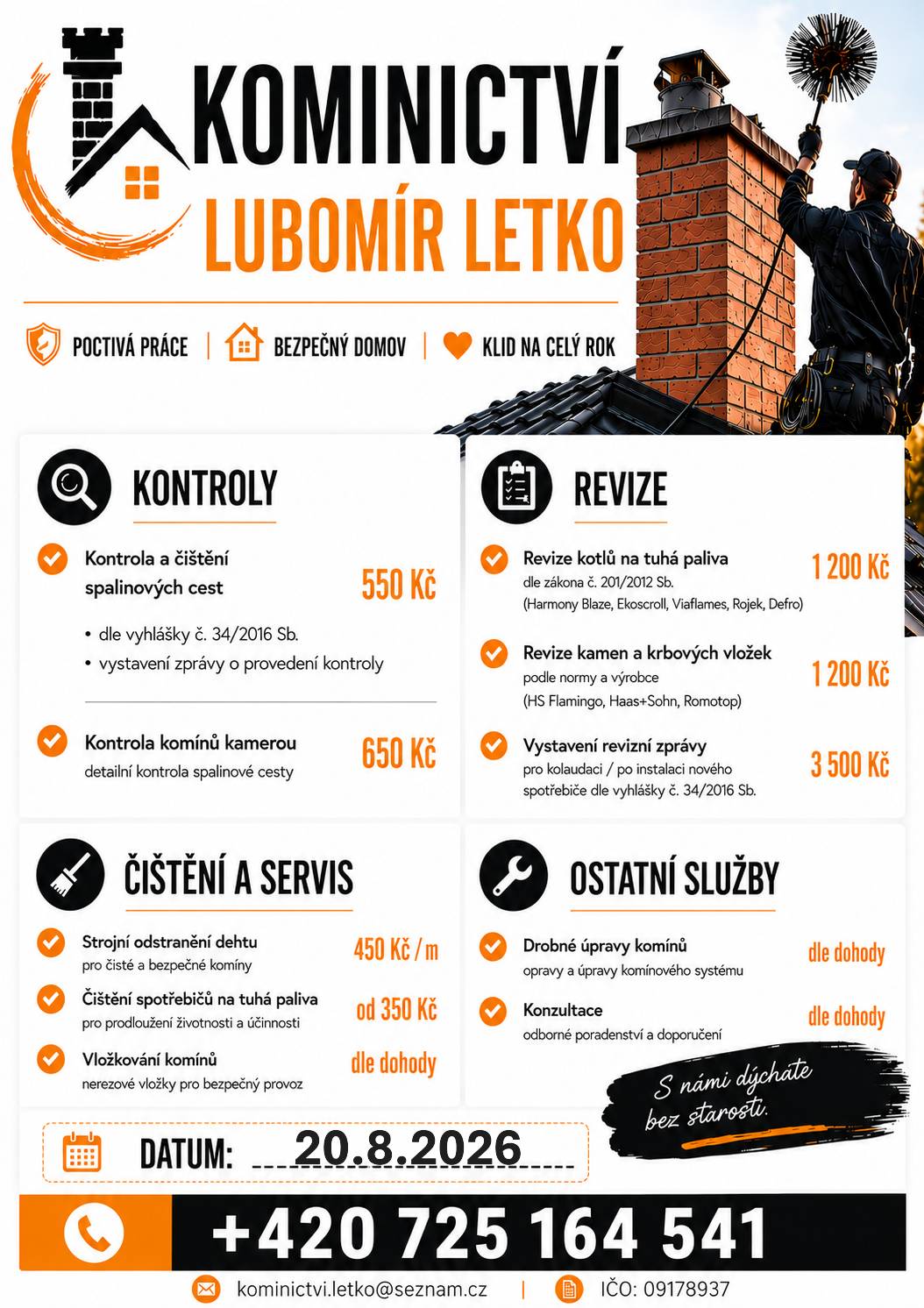 Kominictví Letko oznamuje občanům, že dne 20.8. bude v našem okolí provádět kominické práce.  Nabízí kontroly a čištění spalinových cest, strojní odstranění dehtu, revize kotlů a kamen a další kominické služby. Zájemci se mohou objednat na telefonním čísle 725 164 541.