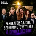 Fabulátor Rajchl, sedmiminutový Turek, Masaryk Vondráček & divoká Decroix